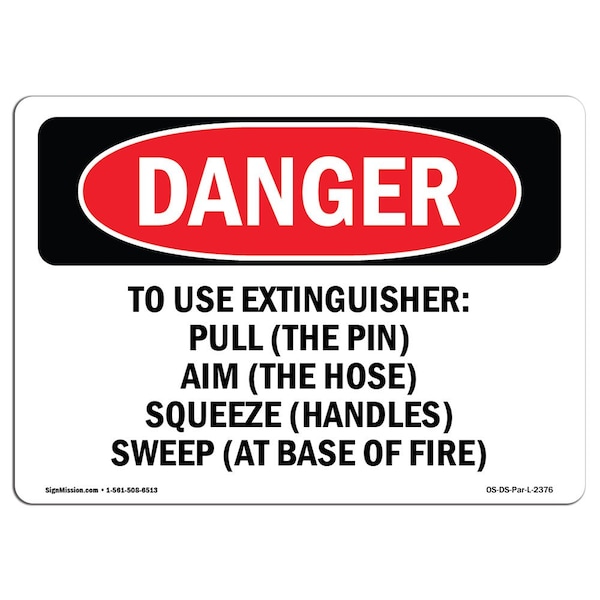 Safety Sign, OSHA Danger, 18" Height, Aluminum, To Use Extinguisher Pull (The Pin) Aim, Landscape